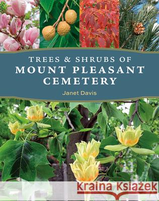 Trees and Shrubs of Mount Pleasant Cemetery Janet Davis 9780228106005 Firefly Books - książka