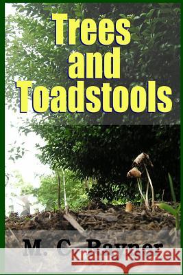 Trees and Toadstools M. C. Rayner 9781312921016 Lulu.com - książka