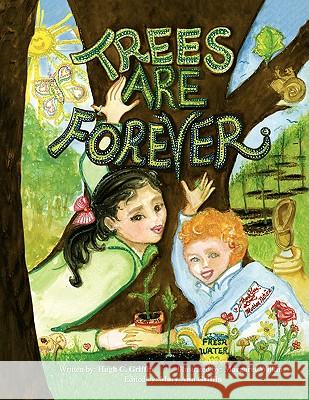 Trees Are Forever Hugh C. Griffin 9781436348546 Xlibris Corporation - książka