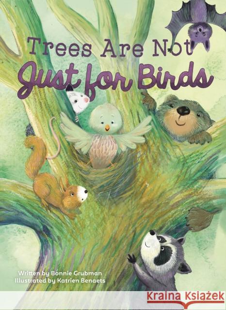 Trees Are Not Just for Birds Bonnie Grubman 9781605378206 Clavis Publishing - książka