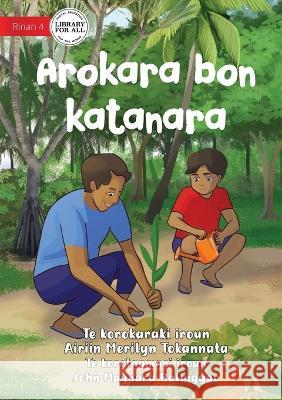 Trees are our Protection - Arokara bon katanara (Te Kiribati) Airiin Marilyn Tokannata John Maynard Balinggao  9781922876690 Library for All - książka