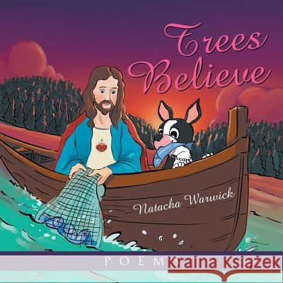 Trees Believe Natacha Warwick 9781490790725 Trafford Publishing - książka