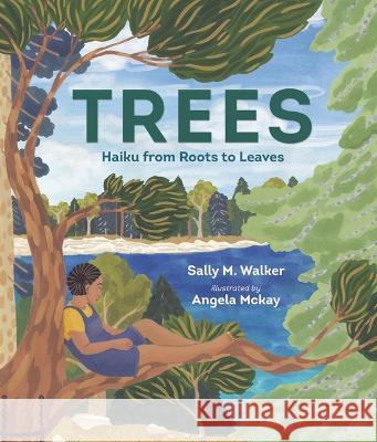 Trees: Haiku from Roots to Leaves Sally M. Walker Angela McKay 9781536215502 Candlewick Press (MA) - książka