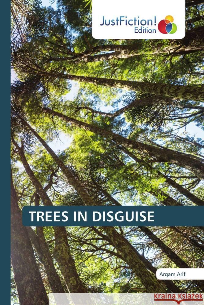 TREES IN DISGUISE Arif, Arqam 9786200107886 JustFiction Edition - książka
