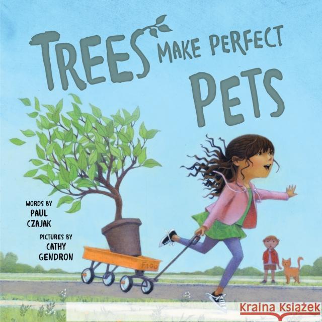 Trees Make Perfect Pets Paul Czajak Cathy Gendron 9781492664734 Sourcebooks Jabberwocky - książka