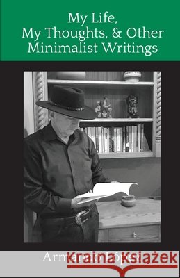 Trees: My Life, My Thoughts, & Other Minimalist Writings Armando Lopez 9781959457183 Blue Jay Ink - książka