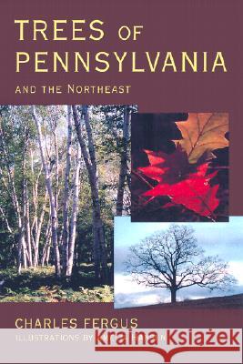 Trees of Pennsylvania: and the Northeast Fergus, Charles 9780811720922 Stackpole Books - książka