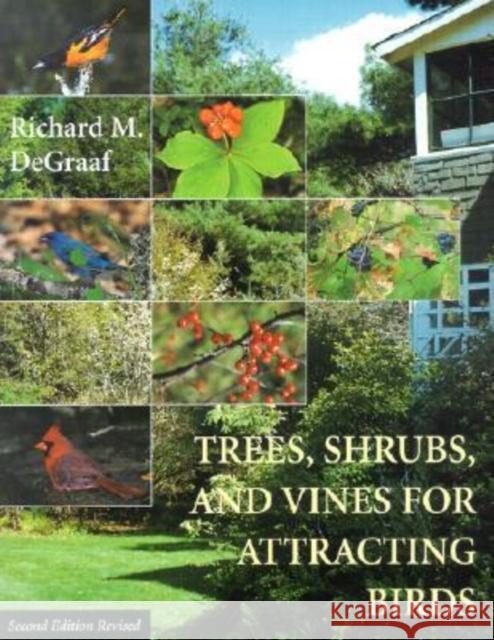 Trees, Shrubs, and Vines for Attracting Birds Richard M. DeGraaf 9781584652151 University Press of New England - książka