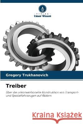 Treiber Gregory Trukhanovich   9786202904520 Verlag Unser Wissen - książka