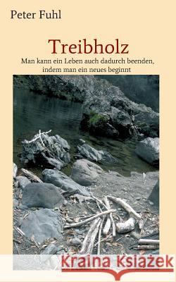 Treibholz Fuhl, Peter 9783734591891 Tredition Gmbh - książka