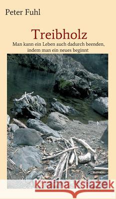 Treibholz Fuhl, Peter 9783734591907 Tredition Gmbh - książka