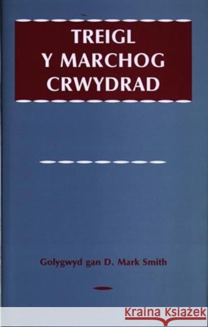 Treigl y Marchog Crwydrad Mark D. Smith 9780708317273 UNIVERSITY OF WALES PRESS - książka