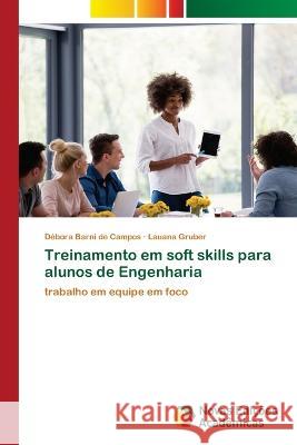 Treinamento em soft skills para alunos de Engenharia D?bora Barn Lauana Gruber 9786205503201 Novas Edicoes Academicas - książka