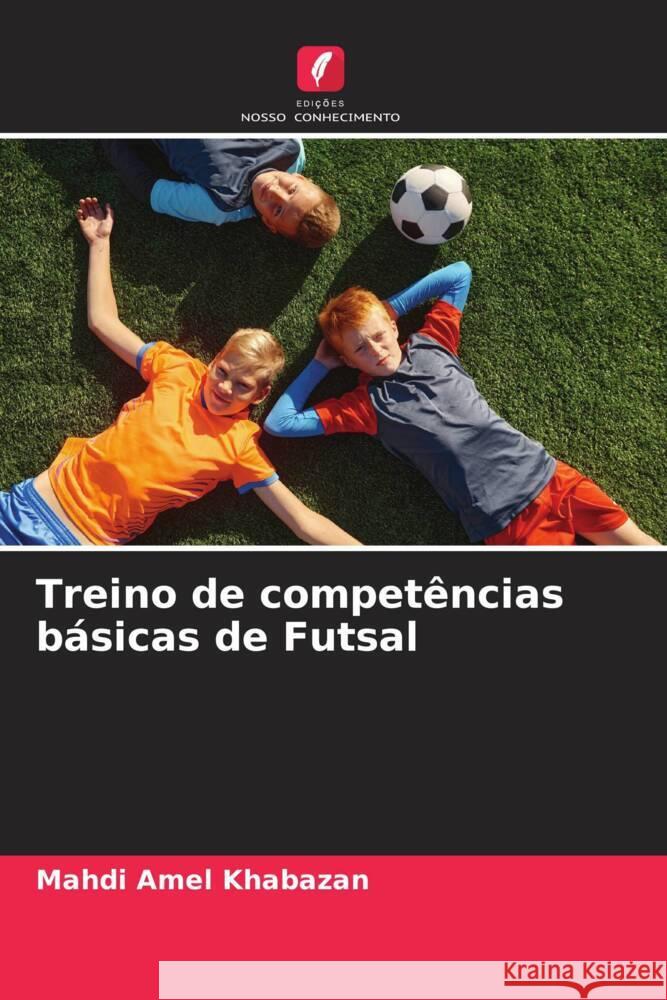 Treino de compet?ncias b?sicas de Futsal Mahdi Ame 9786207417292 Edicoes Nosso Conhecimento - książka