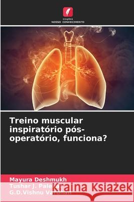 Treino muscular inspiratório pós-operatório, funciona? Deshmukh, Mayura, Palekar, Tushar J., Vardhan, G.D.Vishnu 9786200822680 Edições Nosso Conhecimento - książka