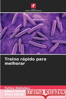Treino rápido para melhorar Abdrabou, Fatma, Hassanin, Sohair, Shazly, Mona 9786208936693 Edições Nosso Conhecimento - książka
