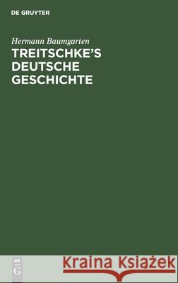 Treitschke's Deutsche Geschichte Hermann Baumgarten 9783111299198 De Gruyter - książka