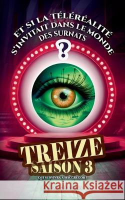 Treize saison 3: Qui survivra ? MacGregor ? Julia Macfolagan 9782322557059 Bod - Books on Demand - książka