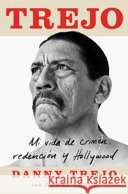 Trejo (Spanish Edition): Mi Vida de Crimen, Redención Y Hollywood Trejo, Danny 9781982150853 Atria Books - książka