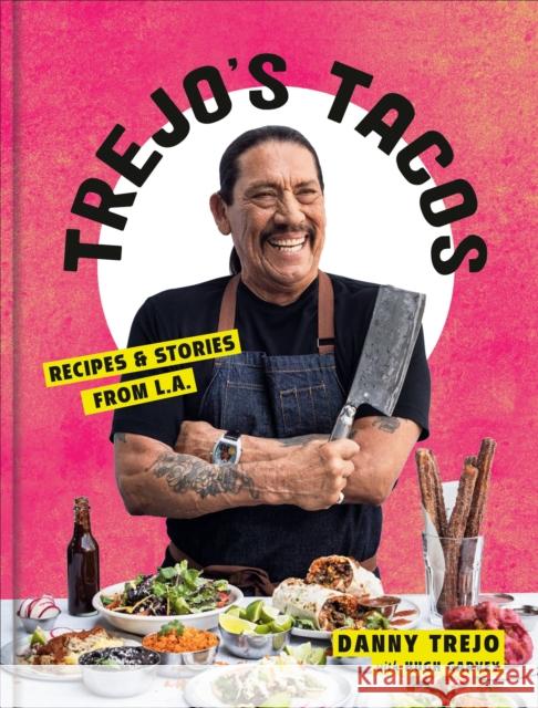 Trejo's Tacos: Recipes and Stories from LA Danny Trejo 9781984826855 Random House USA Inc - książka