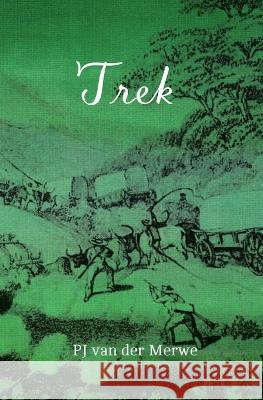 Trek: Studies about the Mobility of the Pioneering Population at the Cape Petrus Johannes Van Der Merwe Roger B Beck  9781998951147 African Sun Media - książka