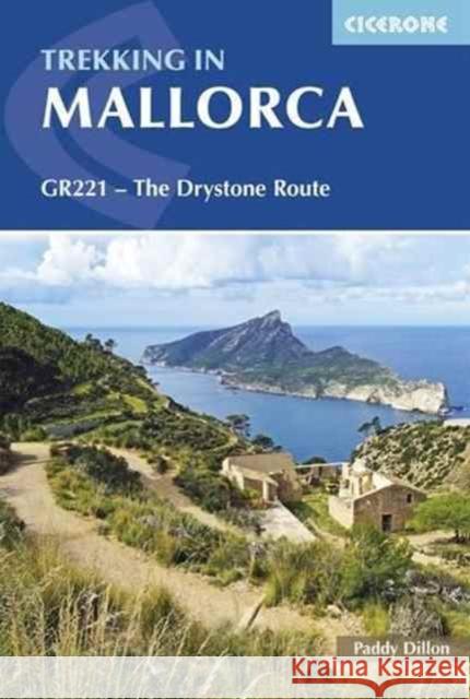 Trekking in Mallorca: GR221 - The Drystone Route through the Serra de Tramuntana Paddy Dillon 9781852848507 Cicerone Press - książka