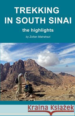 Trekking in South Sinai: the highlights Matrahazi, Zoltan 9781463579203 Createspace - książka