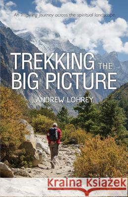 Trekking the Big Picture Andrew Lohrey 9780987593849 Rishi Publishing - książka