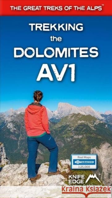 Trekking the Dolomites AV1 (2024 Updated Version): Real Tabacco Maps inside (1:25,000) the definitive guidebook for hiking the Alta Via 1 (The Great Treks of the Alps) Andrew McCluggage 9781912933082 Knife Edge Outdoor Limited - książka
