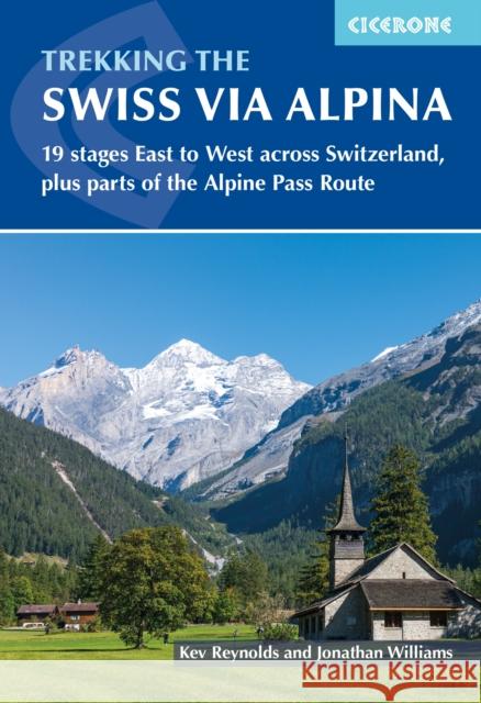 Trekking the Swiss Via Alpina: East to West across Switzerland - the Alpine Pass Route Kev Reynolds 9781786311603 Cicerone Press - książka