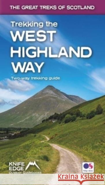 Trekking the West Highland Way (Scotland's Great Trails Guidebook with OS 1:25k maps): Two-way guidebook: described north-south and south-north Andrew McCluggage 9781912933112 Knife Edge Outdoor Limited - książka