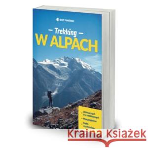 Trekking w Alpach 20 klasycznych tras Reynolds Kev 9788371362866 SKLEP PODRÓŻNIKA - książka