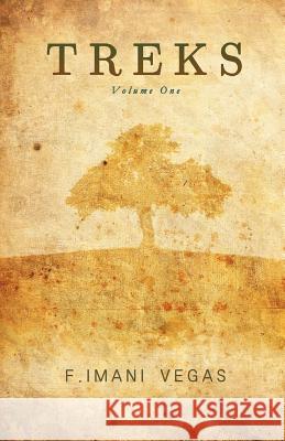 Treks: Volume One F Imani Vegas 9781462051762 iUniverse - książka