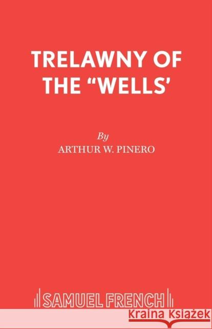 Trelawny of the Wells' Arthur W. Pinero 9780573014598 Samuel French - książka