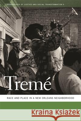 Tremé: Race and Place in a New Orleans Neighborhood Crutcher, Michael E. 9780820335957 University of Georgia Press - książka
