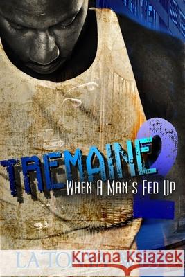 Tremaine 2: (When A Man's Fed Up) La'tonya West 9781537521503 Createspace Independent Publishing Platform - książka