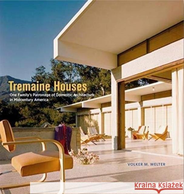 Tremaine Houses: One Family's Patronage of Domestic Architecture in Midcentury America Volker M. Welter 9781606066140 Getty Research Institute - książka