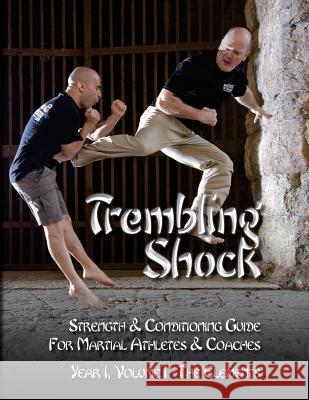 Trembling Shock: Strength & Conditioning Guide for Martial Athletes & Coaches Jon Engum 9781974060504 Createspace Independent Publishing Platform - książka