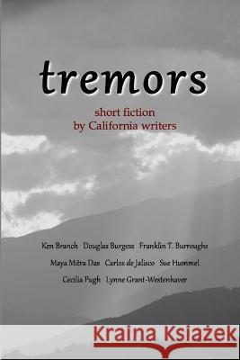 Tremors: Short Fiction by California Writers Ken Branch Douglas Burgess Maya Mitra Das 9780990845607 Azalea Art Press - książka