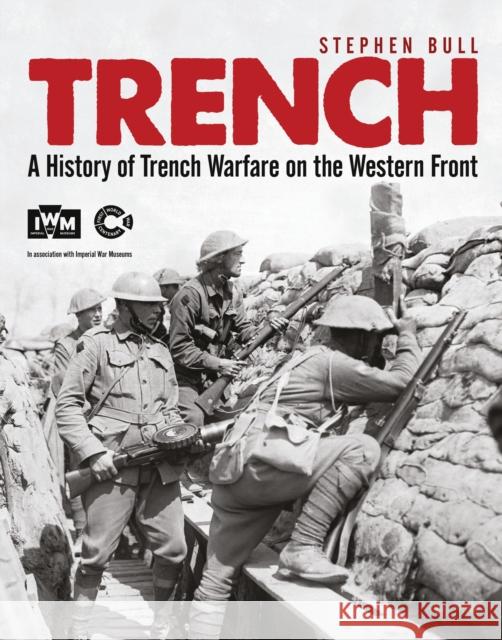 Trench: A History of Trench Warfare on the Western Front Bull, Stephen 9781472801326 Osprey Publishing (UK) - książka