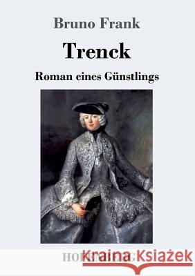 Trenck: Roman eines Günstlings Bruno Frank 9783743720435 Hofenberg - książka