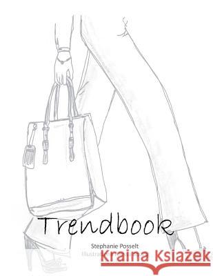 Trend book: A book for fashion enthusiasts Posselt, Stephanie 9781492284970 Createspace - książka