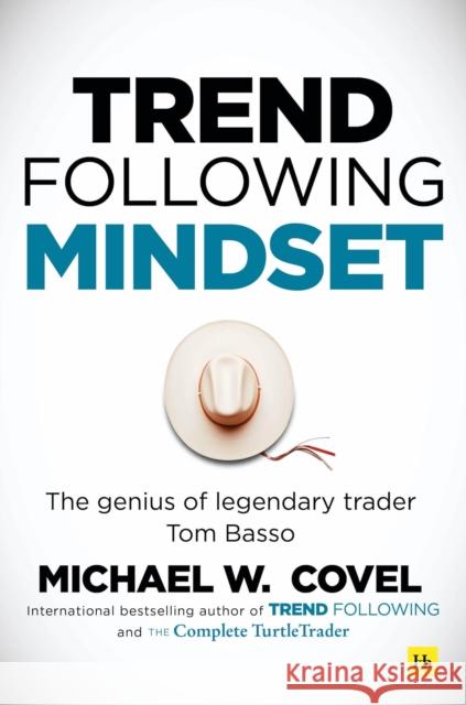 Trend Following Mindset: The Genius of Legendary Trader Tom Basso Michael Covel 9780857198143 Harriman House Publishing - książka