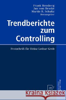 Trendberichte Zum Controlling: Festschrift Für Heinz Lothar Grob Bensberg, Frank 9783790801620 Springer - książka