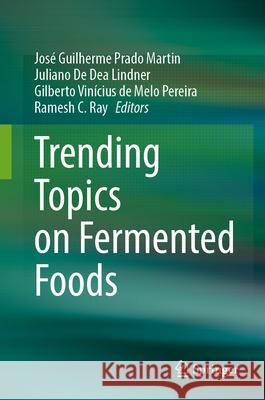 Trending Topics on Fermented Foods Jos? Guilherme Prad Juliano de De Gilberto Vin?cius de Mel 9783031719998 Springer - książka