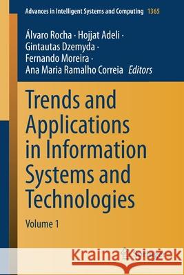 Trends and Applications in Information Systems and Technologies: Volume 1  Rocha Hojjat Adeli Gintautas Dzemyda 9783030726560 Springer - książka