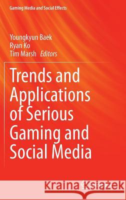 Trends and Applications of Serious Gaming and Social Media   9789814560252 Springer - książka