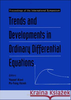 Trends And Developments In Ordinary Differential Equations - Proceedings Of The International Symposium Philip Po-fang Hsieh, Yousef Alavi 9789810215309 World Scientific (RJ) - książka