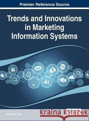 Trends and Innovations in Marketing Information Systems Tsiakis Theodosios Tsiakis Theodosios 9781466684591 Business Science Reference - książka