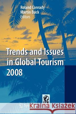 Trends and Issues in Global Tourism 2008 Roland Conrady Martin Buck 9783642096532 Not Avail - książka